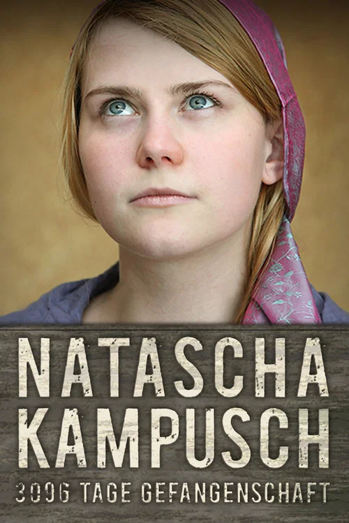 Natascha Kampusch - 3096 Tage Gefangenschaft постер