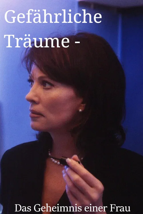 Gefährliche Träume - Das Geheimnis einer Frau постер