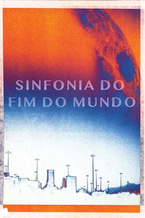 Sinfonia do Fim do Mundo постер