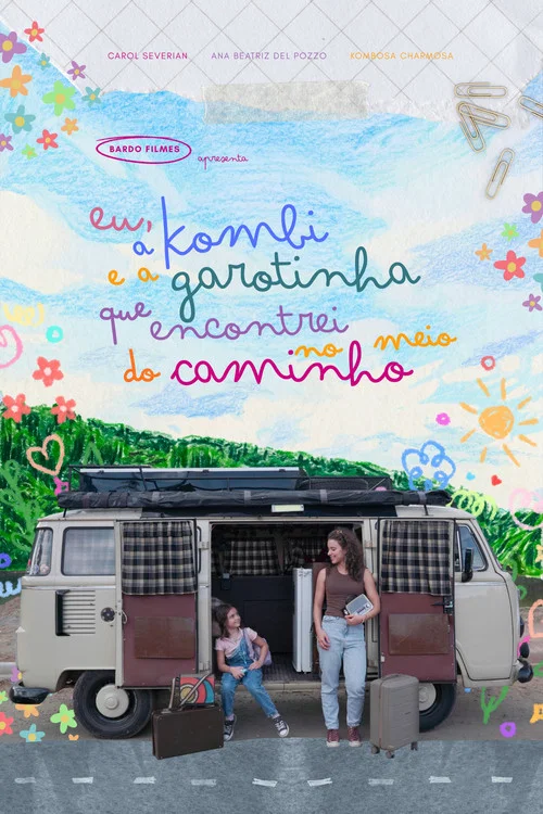 Eu, a Kombi e a Garotinha que Encontrei no Meio do Caminho постер