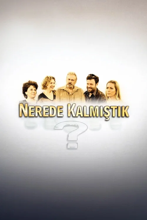 Nerede Kalmıştık постер
