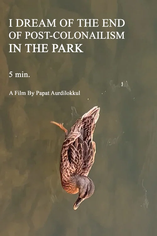 I DREAM OF THE END OF POST-COLONAILISM IN THE PARK 5 min. постер