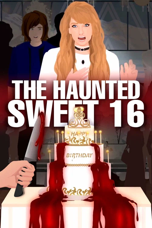 The Haunted Sweet 16 Birthday Party !! постер
