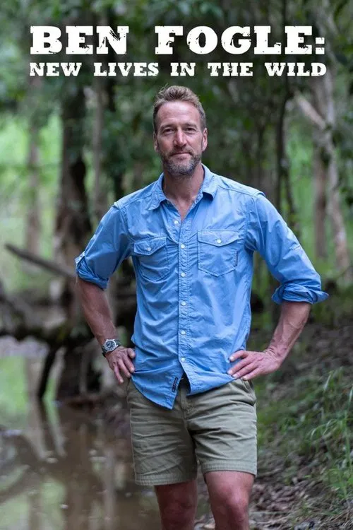 Ben Fogle: New Lives in the Wild постер
