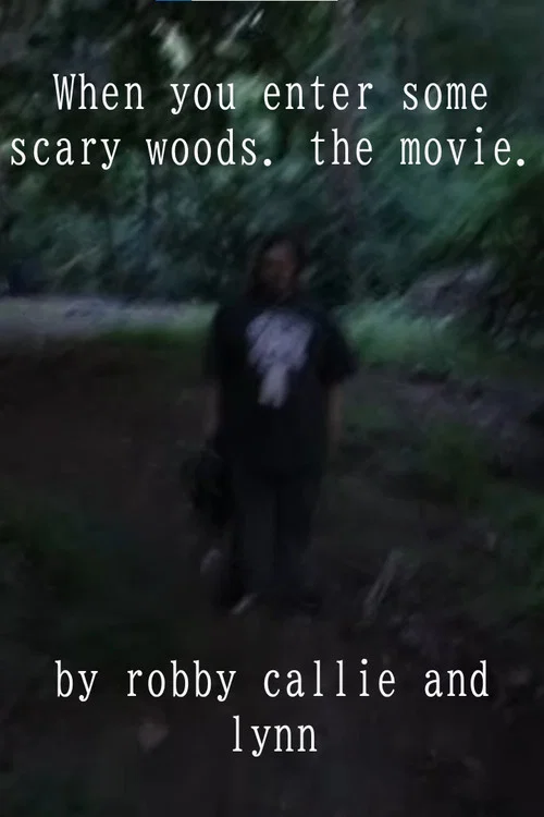 When you enter some scary woods. the movie. постер