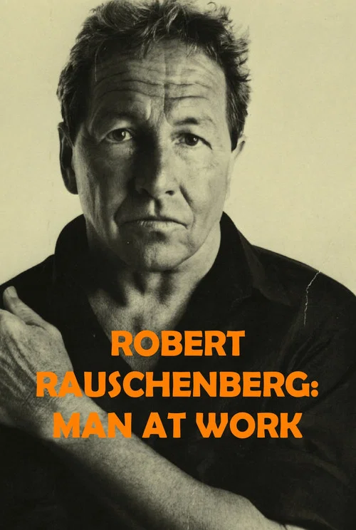 Robert Rauschenberg: Man at Work постер