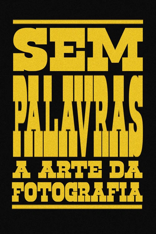 Sem Palavras: A Arte Da Fotografia постер