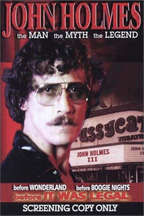 John Holmes: The Man, the Myth, the Legend постер