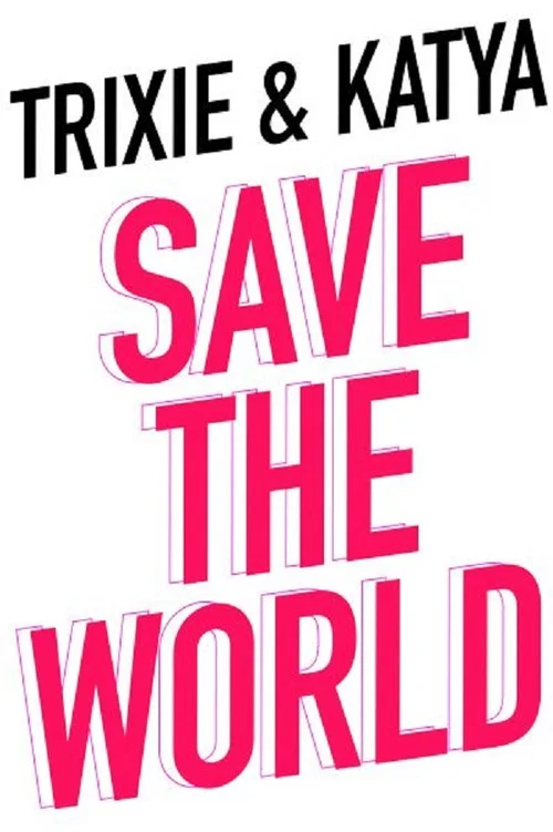 Trixie & Katya Save the World постер