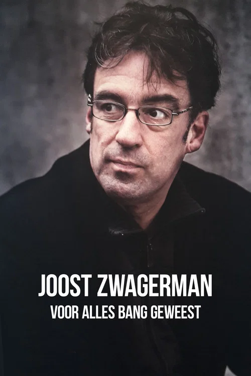 Joost Zwagerman - Voor Alles Bang Geweest постер
