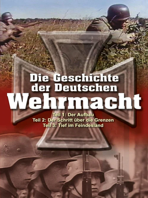 Die Geschichte der Deutschen Wehrmacht постер