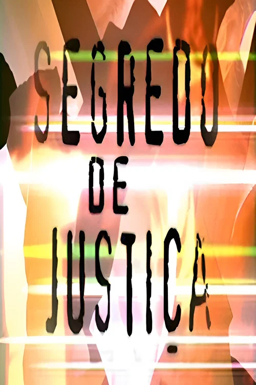 Segredo de Justiça постер