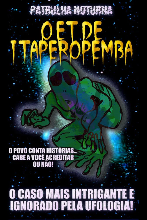 Patrulha Noturna: O ET de Itaperopemba постер