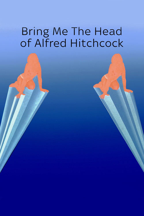 Bring Me the head of Alfred Hitchcock постер