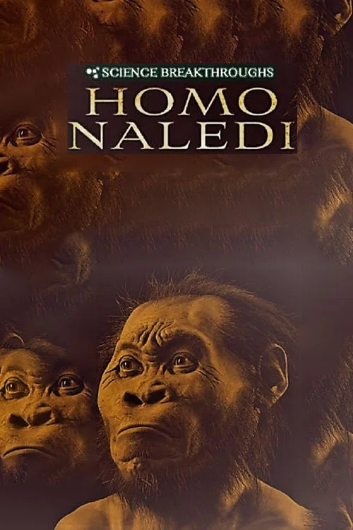 Science Breakthroughs: Homo Naledi постер