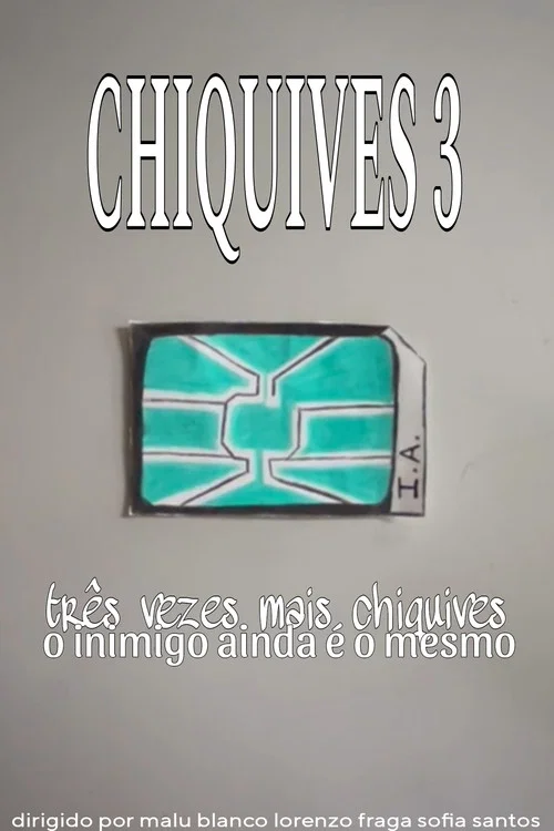 Chiquives 3: Três vezes mais Chiquives, O inimigo ainda é o mesmo постер