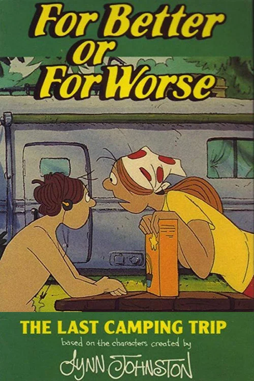For Better or for Worse: The Last Camping Trip постер