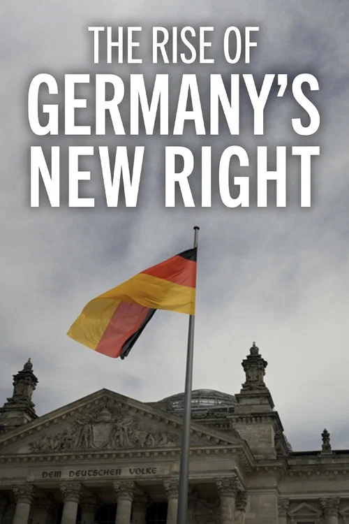 The Rise of Germany’s New Right постер