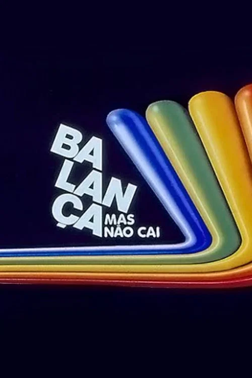 Balança Mas Não Cai постер