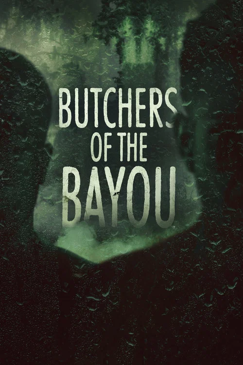 Butchers of the Bayou постер