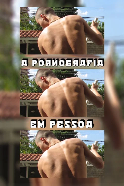 A pornografia em pessoa постер