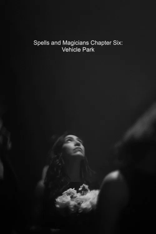Spells and Magicians Chapter Six: Vehicle Park постер