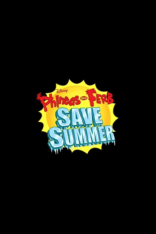 Phineas and Ferb Save Summer постер