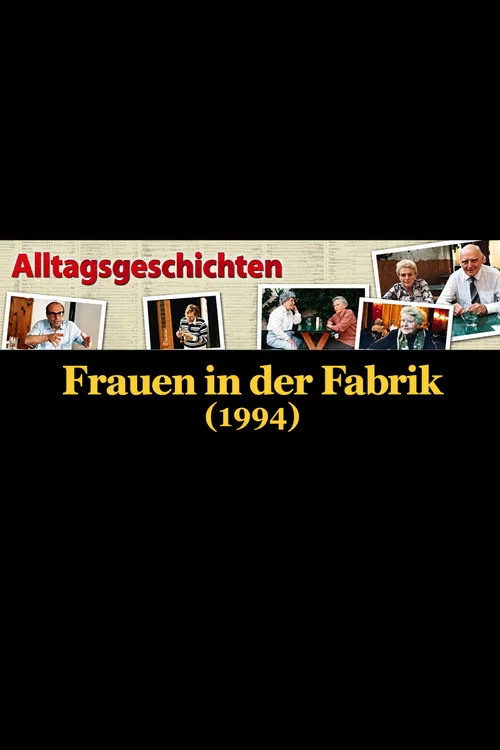 Alltagsgeschichte – Frauen in der Fabrik постер