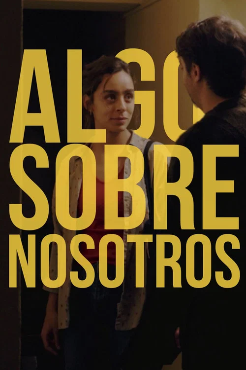 Algo Sobre Nosotros постер