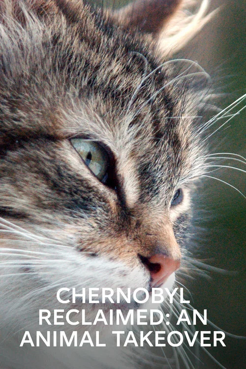 Chernobyl Reclaimed: An Animal Takeover постер