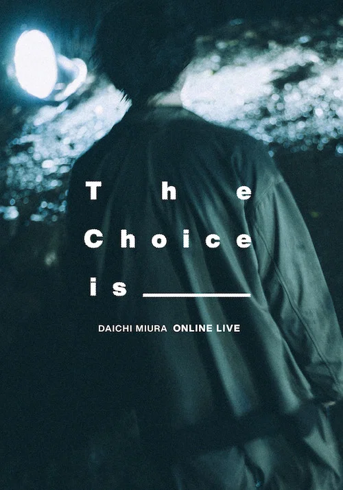 DAICHI MIURA ONLINE LIVE The Choice Is _______ постер