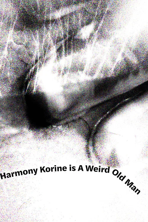 Harmony Korine is A Weird Old Man постер