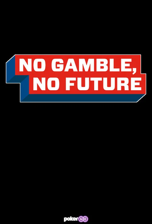 No Gamble No Future постер