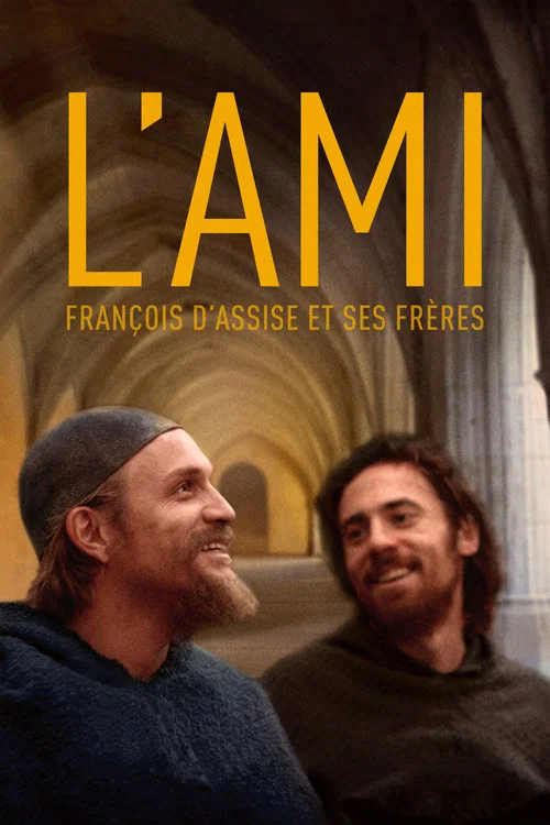 L'ami, François d'Assise et ses frères постер