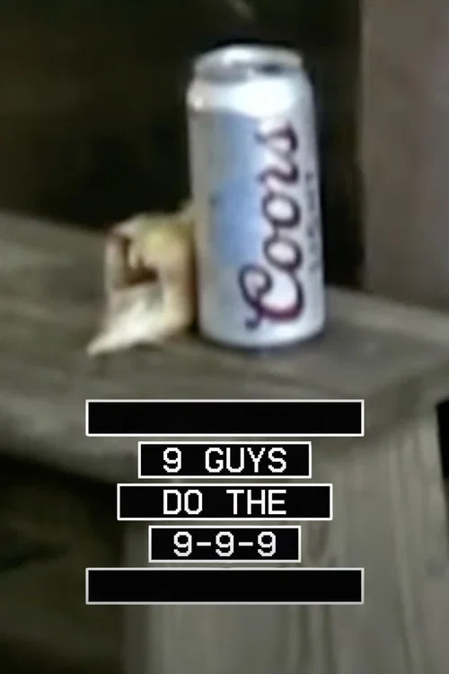 9 Guys Do The 999 постер