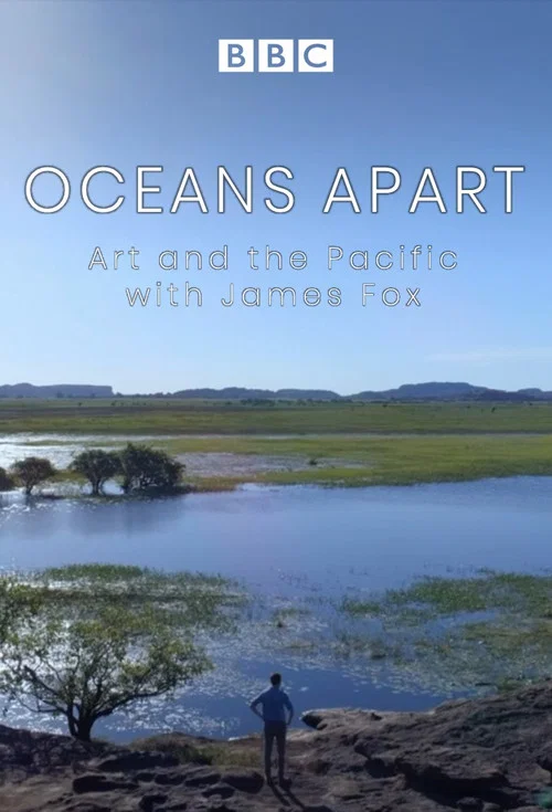 Oceans Apart: Art and the Pacific with James Fox постер