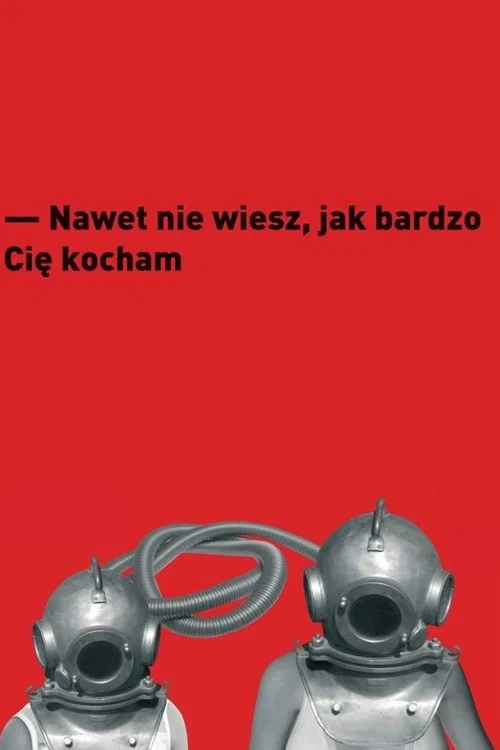 Nawet nie wiesz, jak bardzo Cię kocham постер