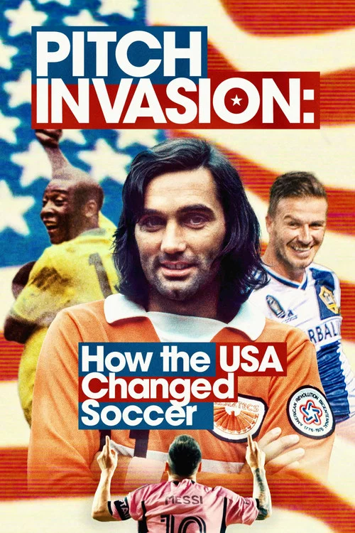 Pitch Invasion: How the USA Changed Football постер