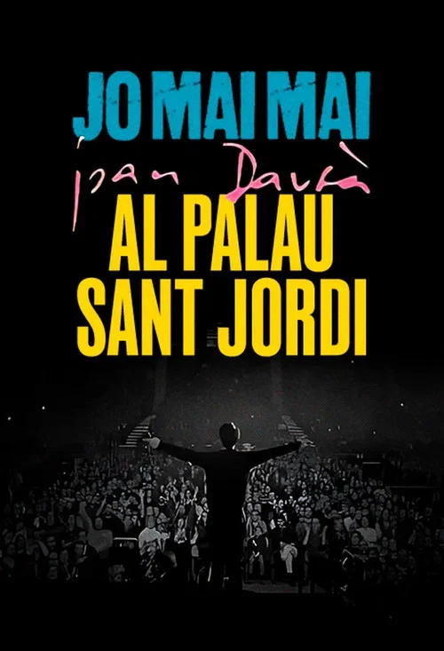 Jo mai mai al Palau Sant Jordi. La gran bogeria (Joan Dausà) постер