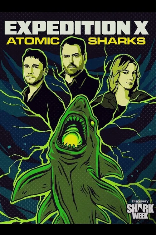 Expedition X: Atomic Sharks постер