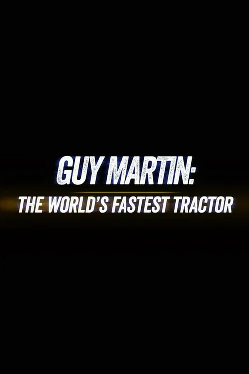 Guy Martin: World's Fastest Tractor постер