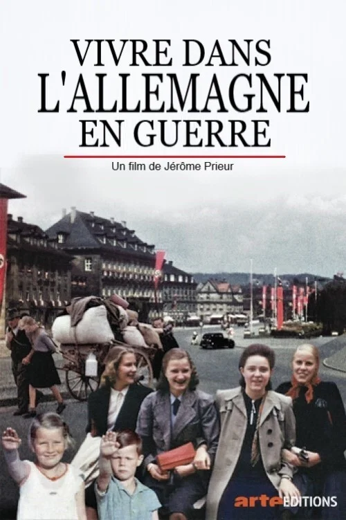 Vivre dans l'Allemagne en guerre постер