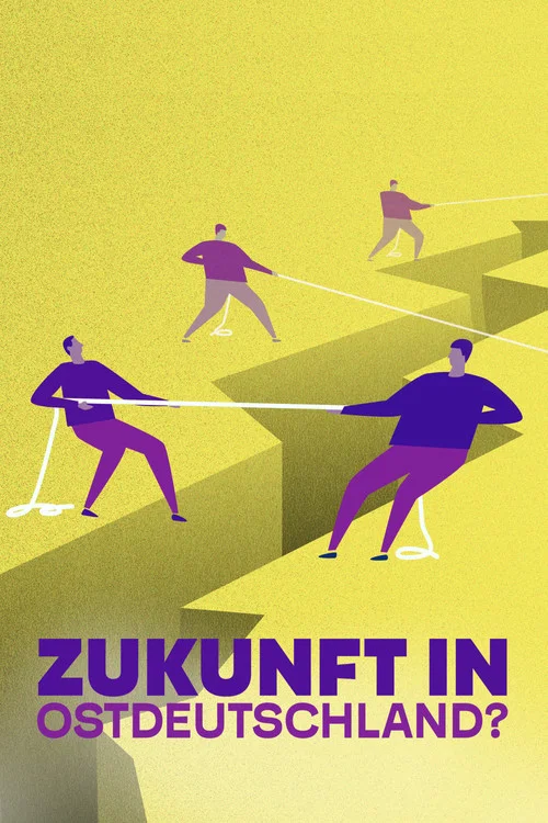 Die große Angst – Zukunft in Ostdeutschland? постер