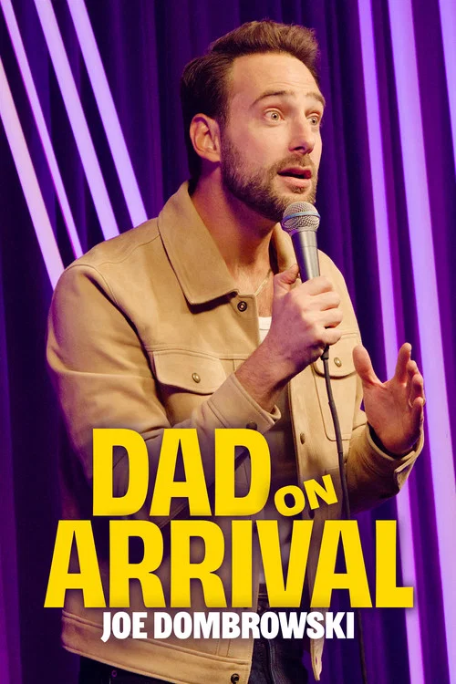Joe Dombrowski: Dad on Arrival постер