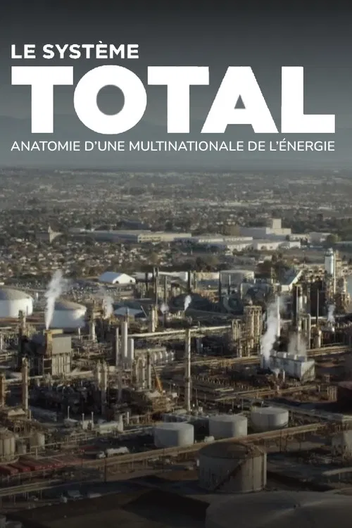 Le système Total, anatomie d'une multinationale de l'énergie постер