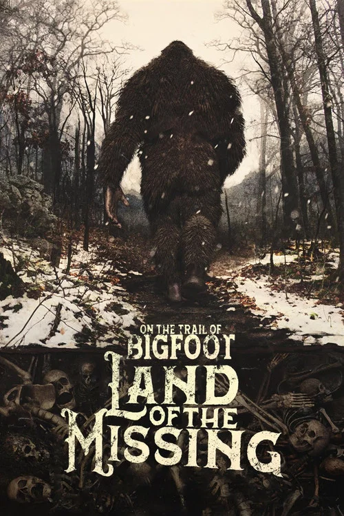 On the Trail of Bigfoot:  Land of the Missing постер