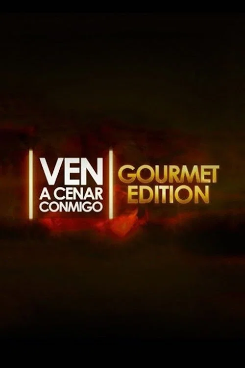 Ven a cenar conmigo: Gourmet Edition постер