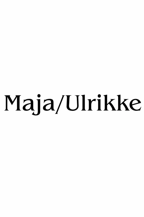 Maja/Ulrikke постер