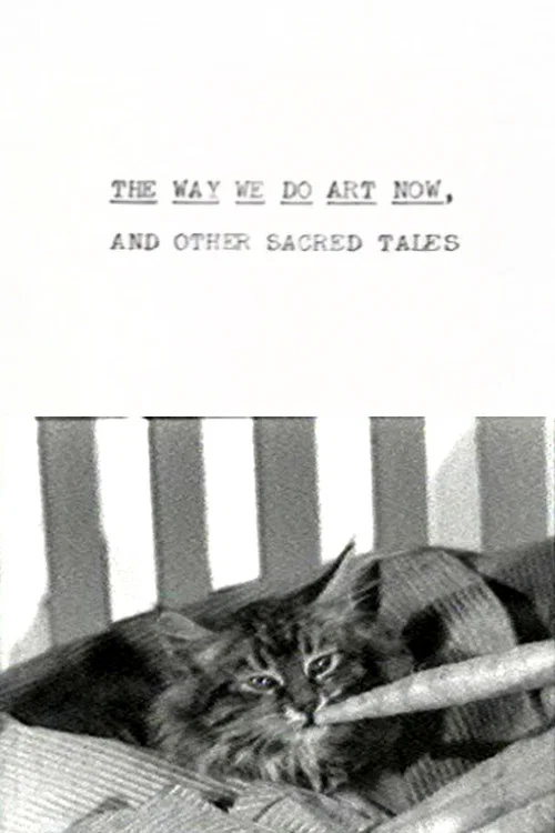 The Way We Do Art Now and Other Sacred Tales постер