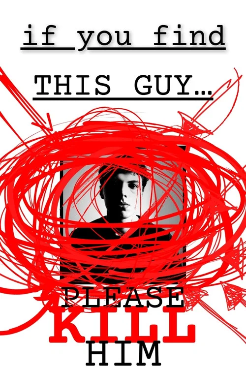if you find this guy... please kill him постер